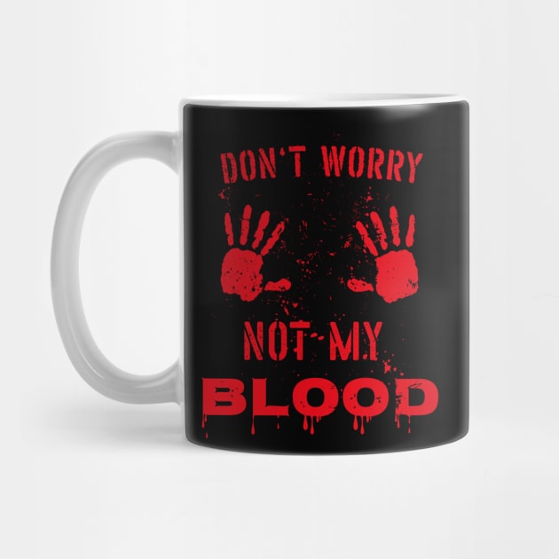 Don't worry - This is not my blood - Funny Halloween Lazy Costume by Shirtbubble